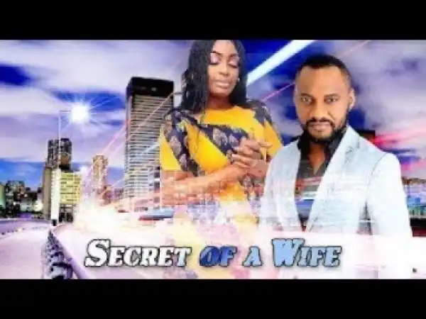 Video: SECRET OF A WIFE 1 - 2018 Latest Nigerian Nollywood Full Movies